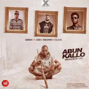Usman - Abun Kallo (ft. Ozee, Magnito & Dj Ab)